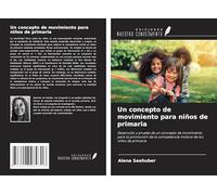 Un concepto de movimiento para niños de primaria: Desarrollo y prueba de un concepto de movimiento para la promoción de la competencia motora de los niños de primaria