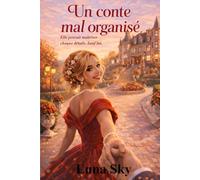 Un conte mal organisé: Les contes de Pont-des-Lys - Livre 1 - Romance contemporaine feel good - histoire romantique drôle - conte moderne