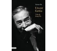 Un cor furtiu: Vida de Josep Pla (L'ANCORA)