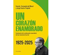 Un corazón enamorado: Centenario de la ordenación sacerdotal de San Josemaría Escrivá 1925-2025 (Libros Palabra)