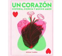 Un corazón: Historia, ciencia y mucho amor