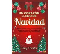 UN CORAZÓN LLENO DE NAVIDAD: Un devocional diario para encontrar la alegría, practicar la gratitud y crear espacio para la paz este Adviento
