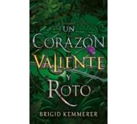 Un Corazon Valiente Y Roto (trlogia Una Maldicion Oscura Y Solitaria 2