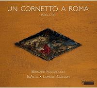 Un Cornetto A Roma 1500-1700 / Foccroulle