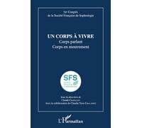 Un corps à vivre: Corps parlant Corps en mouvement (Société Française de Sophrologie)