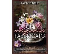 Un corteggiamento fabbricato: Una variazione di Orgoglio e Pregiudizio