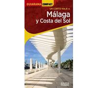 Un corto viaje a Málaga y Costa del Sol (Guiarama Compact) | Juan Pablo Avisón Martínez, Arantxa Hernández Colorado, Rafael Arjona Molina