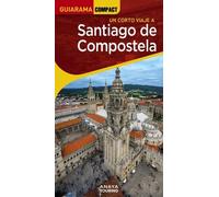 Un corto viaje a Santiago de Compostela (Guiarama Compact) | Miguel Anxo Murado