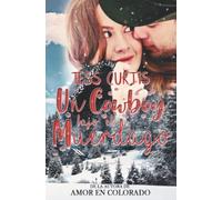 Un Cowboy bajo el Muérdago (Navidad en Montana)