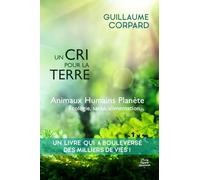 Un cri pour la Terre - Animaux, Humains, Planète: Nouvelle édition (2022)