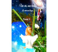 Un cri, une larme: La vallée des anges. (Un cri, une larme tome 1. (Le rémouleur), tome 2. (La vielle ) tome 3 (La vallée des anges.)