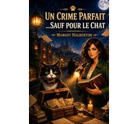 Un Crime Parfait… Sauf Pour Le Chat: Plongez dans une enquête originale où un simple chat pourrait bien faire tomber une organisation secrète.