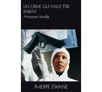 UN CRIME QUI FAILLIT ÊTRE PARFAIT