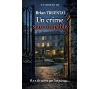 Un crime sans coupable: Il y a des secrets que l'on partage ...