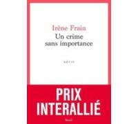 Un Crime Sans Importance (prix Interallié 2020)