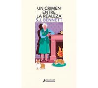 Un crimen entre la realeza (Su Majestad, la reina investigadora 3) | S. J. Bennett, Patricia Antón De Vez