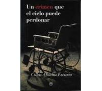 Un Crimen Que El Cielo Puede Perdonar