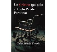 Un Crimen que solo el Cielo Puede Perdonar