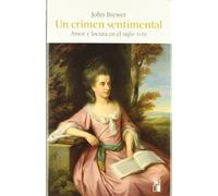 Un crimen sentimental: Amor y locura en el siglo XVIII (Historia)