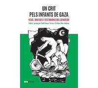 Un crit pels infants de Gaza: Veus, imatges i testimonis del genocidi