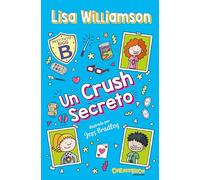 Un crush secreto. 3º título de la colección Instituto Bigg. La importancia de ser uno mismo ante el amor. Novela juvenil. Para lectores a partir de 9 años: 3