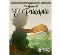 Un cuaderno inspirador de CALIGRAFÍA MOTIVACIONAL con frases de EL PRINCIPITO