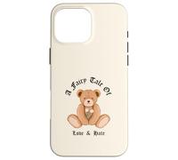 Un Cuento de Hadas de Amor y Odio (Divertido y Lindo Oso gráfico) Carcasa para iPhone 16 Pro MAX