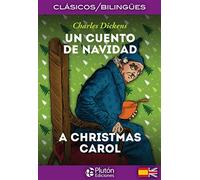 Un Cuento de Navidad / A Christmas Carol: 1 (Colección Clásicos Bilingües)