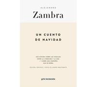 Un cuento de Navidad: una historia sobre los vínculos entre la literatura y la vida | Alejandro Zambra