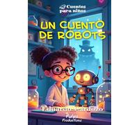 UN CUENTO DE ROBOTS: ¿Qué harías si tu mayor miedo tuviera sombrero, colmillos… y solo quisiera ser tu amigo? (CUENTOS PARA NIÑOS)