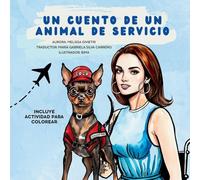 Un Cuento de un Animal de Servicio: Una Conmovedora Historia sobre Conciencia de la Discapacidad, Amistad y Bondad - Incluye Actividad para Colorear