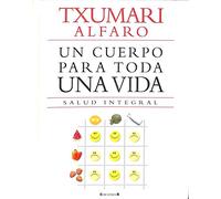 UN CUERPO PARA TODA UNA VIDA: SALUD INTEGRAL (LIBROS ILUSTRADOS AD)