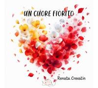 Un cuore fiorito. Ediz. illustrata (Il bocciolo)