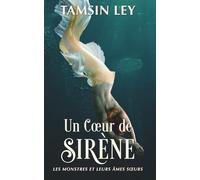 Un Cœur de sirène: 3 (Les Monstres et leurs Âmes sœurs)