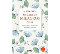 Un curso de milagros: Claves para entenderlo de forma sencilla (Crecimiento personal)