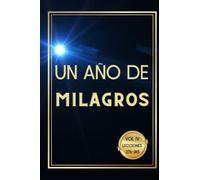 UN CURSO DE MILAGROS EN ESPAÑOL LIBRO DE EJERCICIOS CON LA LECCIÓN DEL DÍA Y ESPACIO PARA ANOTAR REFLEXIONES. Volumen 4: Diario de oración en español. ... curso de milagros libro (Un año de milagros)