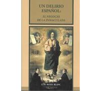 Un delirio español: El negocio de la Inmaculada: 46 (MISCELÁNEA)