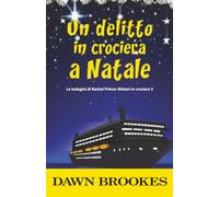 Un delitto in crociera a Natale (Le indagini di Rachel Prince: Misteri in crociera)