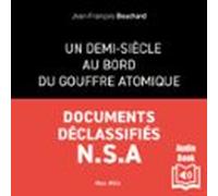 Un Demi-siècle Au Bord Du Gouffre Atomique (audiolibro)