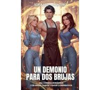 Un Demonio Para Dos Brujas: Una comedia romántica con magia, pasión y gatos conspirativos