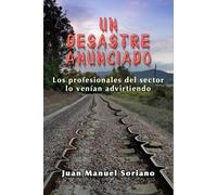 UN DESASTRE ANUNCIADO: Los Profesionales del Sector lo Venían Anunciando