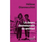 Un deseo desmesurado de amistad (Argumentos)