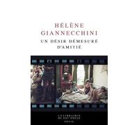 Un désir démesuré d'amitié (La Librairie du XXIe siècle)