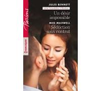 Un Désir Impossible - Séduction Sous Contrat (ebook)