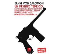 Un destino tedesco. L'autobiografia di uno scrittore ribelle condannato da Weimar, incarcerato da Hitler, processato dagli americani (Streit)