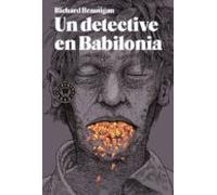Un detective en Babilonia – Biblioteca Brautigan