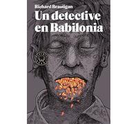 Un detective en Babilonia | Richard Brautigan