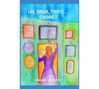 UN, DEUX, TROIS… CADRÉ !