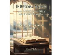 UN DEVOCIONAL NAVIDEÑO para la GRATITUD, ALEGRÍA y dejar ir el ESTRÉS navideño: La paz por encima de los regalos