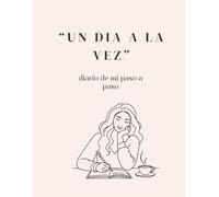 "Un dia a la vez": diario de mi paso a paso